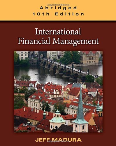 International Financial Management Abridged Edition 10th Edition Jeff Madura