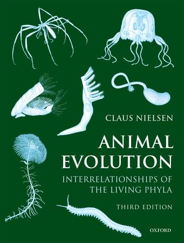 Animal Evolution Interrelationships Of The Living Phyla 3rd Claus Nielsen