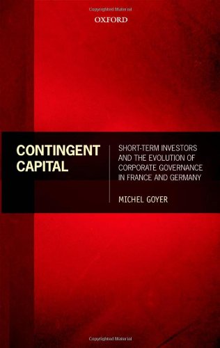 Contingent Capital Shortterm Investors And The Evolution Of Corporate Governance In France And Germany 1st Edition Michel Goyer