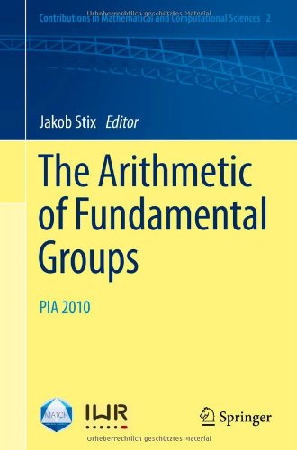 The Arithmetic Of Fundamental Groups Pia 2010 1st Edition Amnon Besser Auth