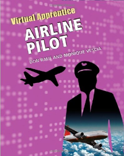 Airline Pilot Virtual Apprentice 1st Edition Don Rauf Monique Vescia