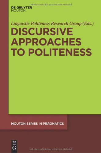 Discursive Approaches To Politeness 1st Edition Linguistic Politeness Research Group
