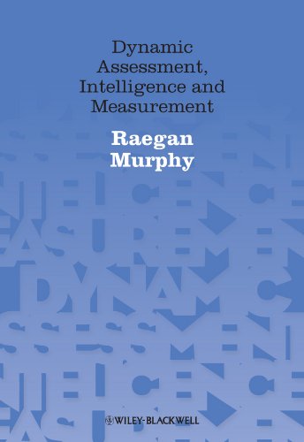 Dynamic Assessment Intelligence And Measurement 1st Edition Raegan Murphy
