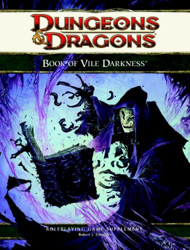The Book Of Vile Darkness A 4th Edition Dd Supplement Pappscch Robert J Schwalb