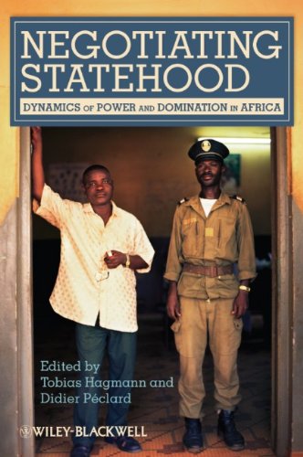 Negotiating Statehood Dynamics Of Power And Domination In Africa Development And Change Special Issues 1st Edition Tobias Hagmann