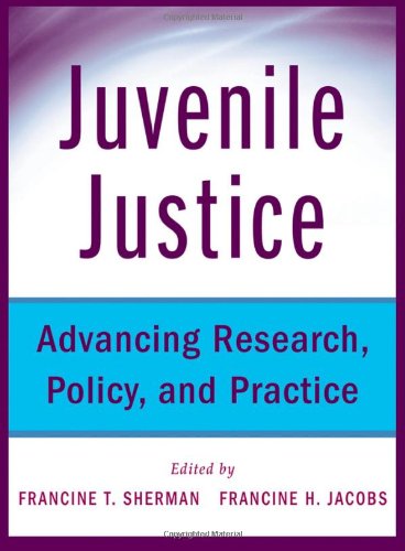 Juvenile Justice Advancing Research Policy And Practice 1st Edition Francine Sherman