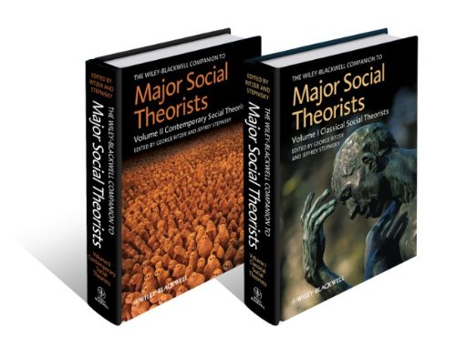 The Wileyblackwell Companion To Major Social Theorists Volume I Classical Social Theorists Blackwell Companions To Sociology 1st Edition George Ritzer