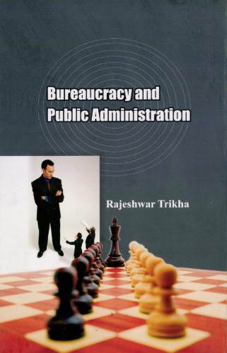 Bureaucracy And Public Administration Rajeshwar Trikha