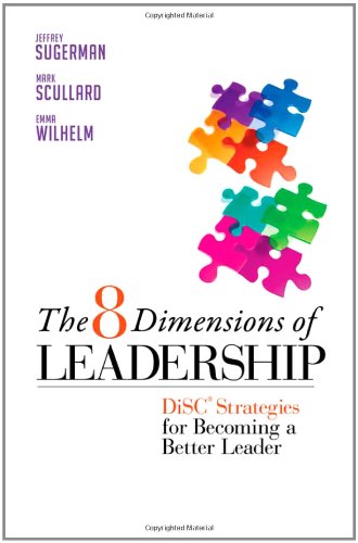 The 8 Dimensions Of Leadership Disc Strategies For Becoming A Better Leader Jeffrey Sugerman