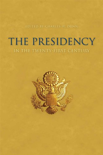 The Presidency In The Twentyfirst Century Charles W Dunn