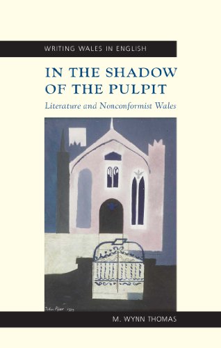 In The Shadow Of The Pulpit Literature And Nonconformist Wales M Wynn Thomas