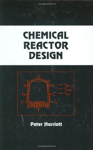 Chemical Reactor Design Chemical Industries 1st Peter Harriott