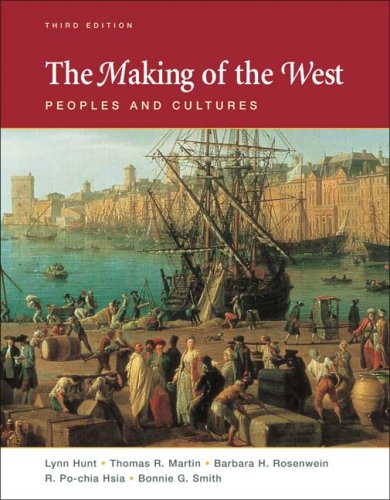 The Making Of The West Peoples And Cultures 3rd Edition Lynn Hunt