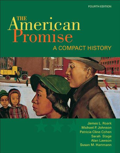 The American Promise A Compact History Combined Version Volumes I Ii 4th Edition 4th James L Roark