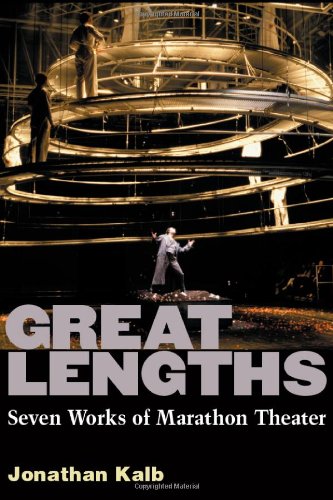 Great Lengths Seven Works Of Marathon Theater Jonathan Kalb