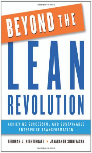 Beyond The Lean Revolution Achieving Successful And Sustainable Enterprise Transformation Deborah J Nightingale