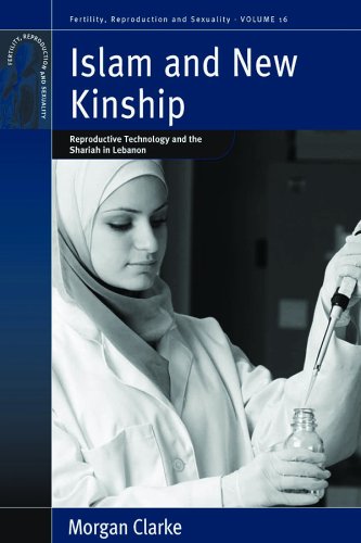 Islam And New Kinship Reproductive Technology And The Shariah In Lebanon 1st Edition Morgan Clarke