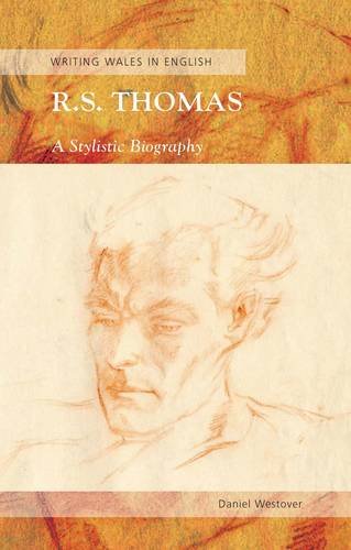 R S Thomas A Stylistic Biography Writing Wales In English Daniel Westover