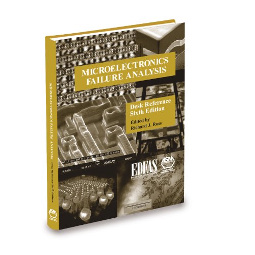 Microelectronics Failure Analysis Desk Reference 6th Edition Edfas Desk Reference Committee