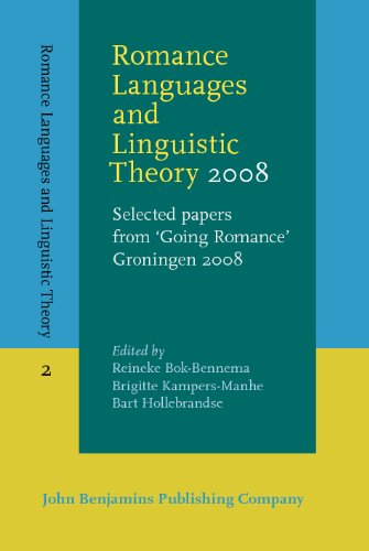 Romance Languages And Linguistic Theory 2008 Selected Papers From Going Romance Goningen 2008 Romance Languages And Linguistic Theory Rllt Reineke Bokbennema