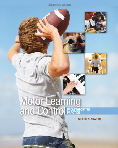 Motor Learning And Control From Theory To Practice 1st Edition William Edwards