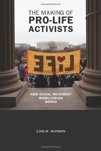 The Making Of Prolife Activists How Social Movement Mobilization Works 1st Edition Ziad W Munson