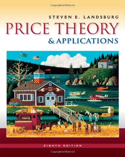 Price Theory And Applications 8th Edition 8th Steven Landsburg