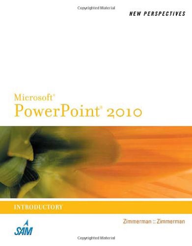New Perspectives On Microsoft Powerpoint 2010 Introductory 1st Edition S Scott Zimmerman