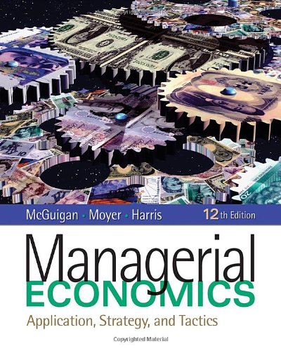 Managerial Economics Applications Strategy And Tactics 12th James R Mcguigan