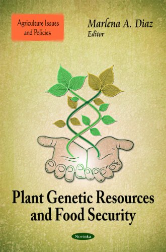 Plant Genetic Resources And Food Security Agriculture Issues And Policies Marlena A Diaz
