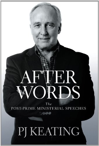After Words The Postprime Ministerial Speeches Paul Keating