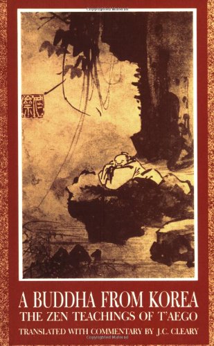 Buddha From Korea The Zen Teachings Of Taego J C Cleary