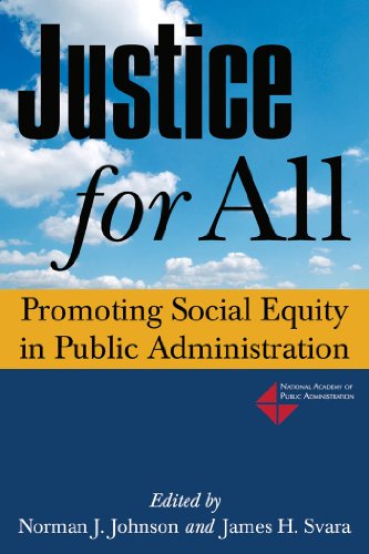 Justice For All Promoting Social Equity In Public Administration Norman J Johnson
