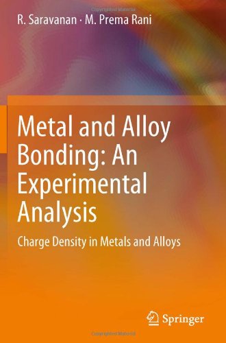 Metal And Alloy Bonding An Experimental Analysis Charge Density In Metals And Alloys 1st Edition R Saravanan
