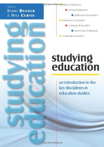 Studying Education An Introduction To The Key Disciplines In Education Studies 1st Edition Barry Dufour And Will Curtis Editors