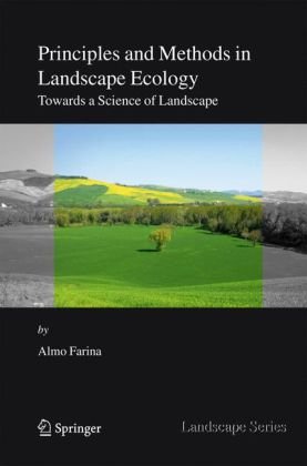 Principles And Methods In Landscape Ecology Second Edition Landscape Series 2nd Almo Farina