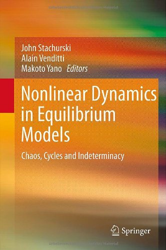Nonlinear Dynamics In Equilibrium Models Chaos Cycles And Indeterminacy 1st Edition John Stachurski