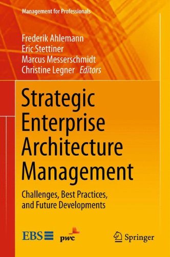 Strategic Enterprise Architecture Management Challenges Best Practices And Future Developments 1st Edition Prof Dr Frederik Ahlemann