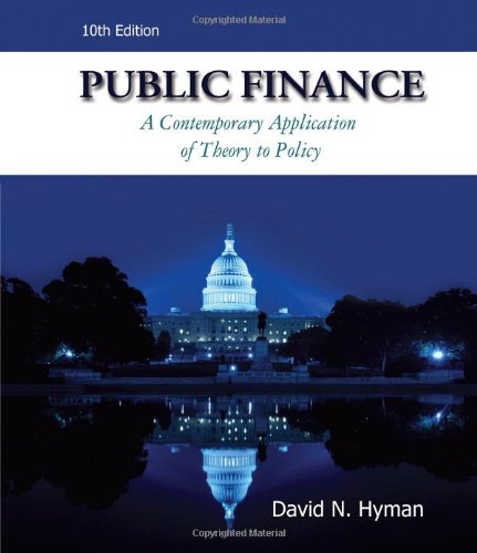 Public Finance A Contemporary Application Of Theory To Policy With Access Code 10th David N Hyman