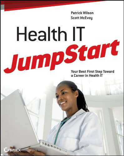 Health It Jumpstart The Best First Step Toward An It Career In Health Information Technology 1st Edition Patrick Wilson
