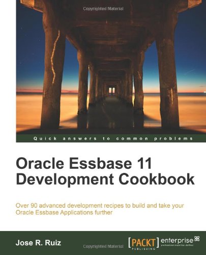 Oracle Essbase 11 Development Cookbook Jose R Ruiz