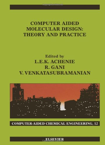 Computer Aided Molecular Design Theory And Practice 1st Luke Ek Achenie