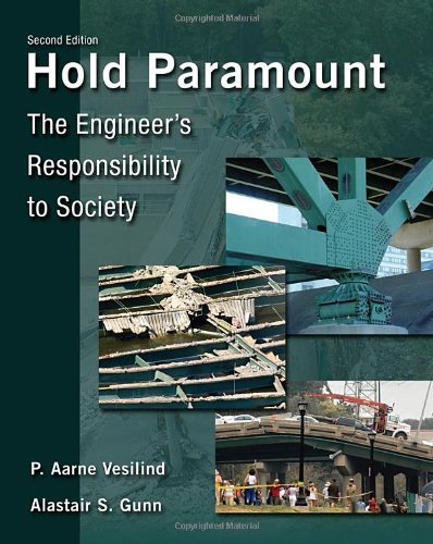 Hold Paramount The Engineers Responsibility To Society 2nd Edition 2nd P Aarne Vesilind
