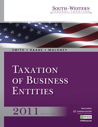 Southwestern Federal Taxation 2011 Taxation Of Business Entities 14th Edition James E Smith