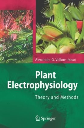Plant Electrophysiology Theory And Methods 1st Edition Alexander George Volkov
