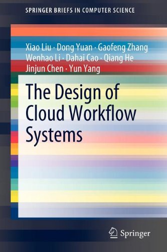The Design Of Cloud Workflow Systems 1st Edition Xiao Liu Dong Yuan