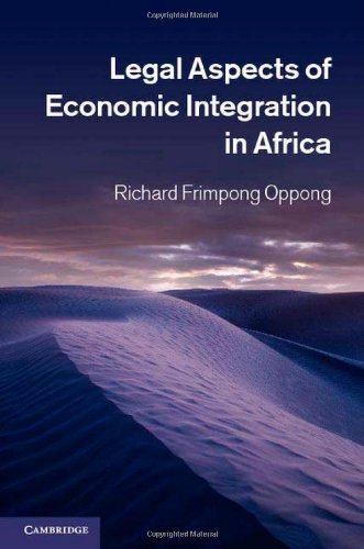 Legal Aspects Of Economic Integration In Africa 1st Edition Richard Frimpong Oppong
