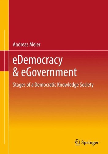 Edemocracy Egovernment Stages Of A Democratic Knowledge Society 1st Edition Andreas Meier Auth