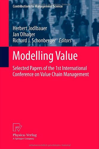 Modelling Value Selected Papers Of The 1st International Conference On Value Chain Management 1st Edition David Walters Auth
