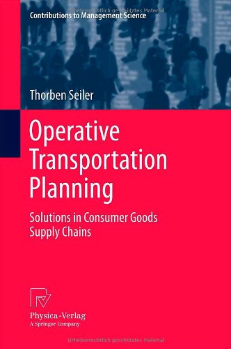 Operative Transportation Planning Solutions In Consumer Goods Supply Chains 1st Edition Thorben Seiler